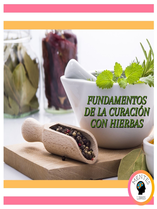 Title details for Fundamentos De La Curación Con Hierbas by MENTES LIBRES - Available